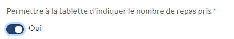 Permettre à la tablette d'indiquer le nombre de repas pris 
Oui 